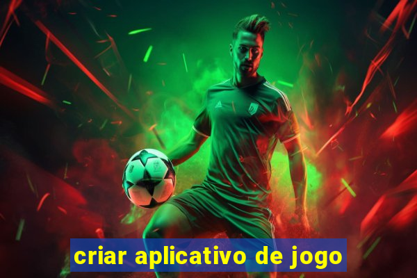 criar aplicativo de jogo